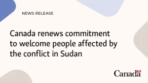 كندا تجدد التزامها بإيواء المتأثرين بالصراع في السودان